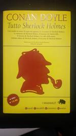 Doyle Arthur Conan, Tutto Sherlock Holmes, Newton & Compton, 2003