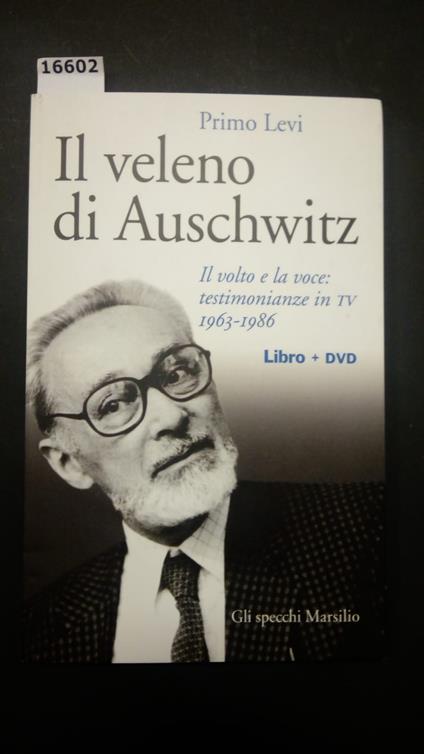 Levi Primo, Il veleno di Auschwitz, Marsilio, 2016 - I - Primo Levi - copertina