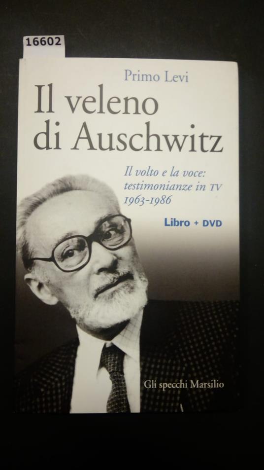 Levi Primo, Il veleno di Auschwitz, Marsilio, 2016 - I - Primo Levi - copertina