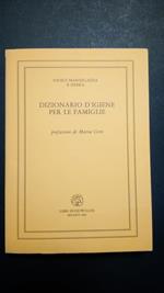 Mantegazza Paolo e Neera, Dizionario d'igiene per le famiglie, Scheiwiller, 1985 - I