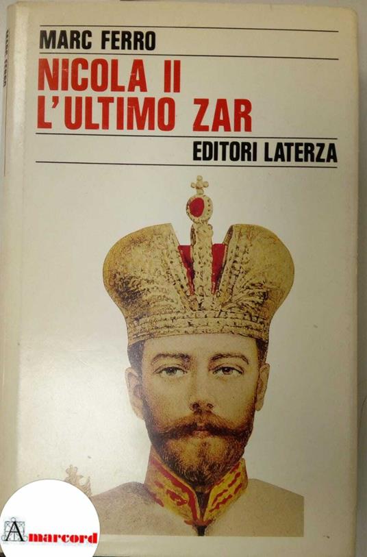 Ferro Marc, Nicola II : l'ultimo zar, Laterza, 1990 - I - Marc Ferro - copertina
