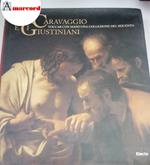 Squarzina Silvia Danesi, Caravaggio e i Giustiniani, Electa, 2001 - 1