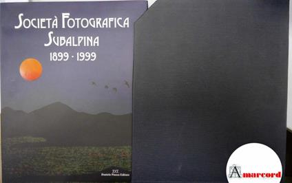 AA.VV., Società fotografica subalpina 1899 -1999, Daniela Piazza editore, 1999 - I - copertina
