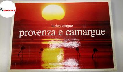 Clergue Lucien, Provenza e Camargue, Magnus, 1983 - Lucien Clergue - copertina