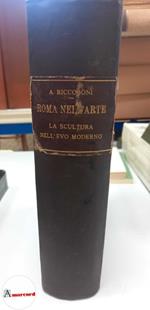 Riccoboni Alberto, Roma nell'arte. La scultura nell'Evo moderno (dal Quattrocento a oggi), Editrice Mediterranea, 1942