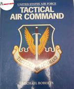 Roberts Michael, United States air force Tactical Air Command, Brian Trodd Publishing House Limited, 1990