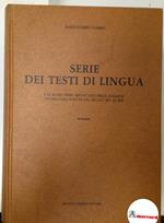 Gamba Bartolomeo, Serie dei testi di lingua e di altre opere importanti nella italiana letteratura scritte dal secolo XIV al XIX, Arnaldo Forni, 1982 - I