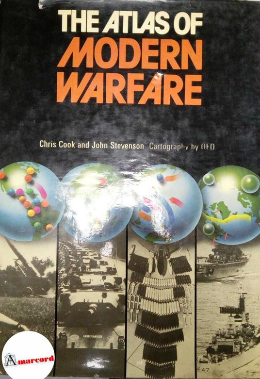 Cook Chris e Stevenson John, The atlas of modern warfare, Weidenfeld and Nicolson, 1978 - copertina