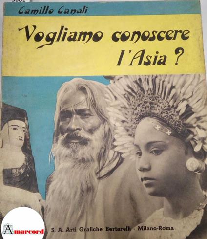 Canali Camillo, Vogliamo conoscere l'Asia?, Arti grafiche Bertarelli,1935 - Camillo Cantalini - copertina