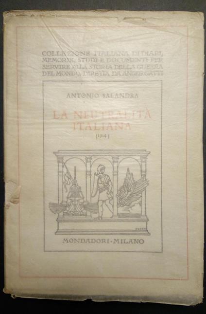 Salandra Antonio, La neutralità italiana (1914). Ricordi e pensieri, Mondadori, 1928 - I - Antonio Salandra - copertina