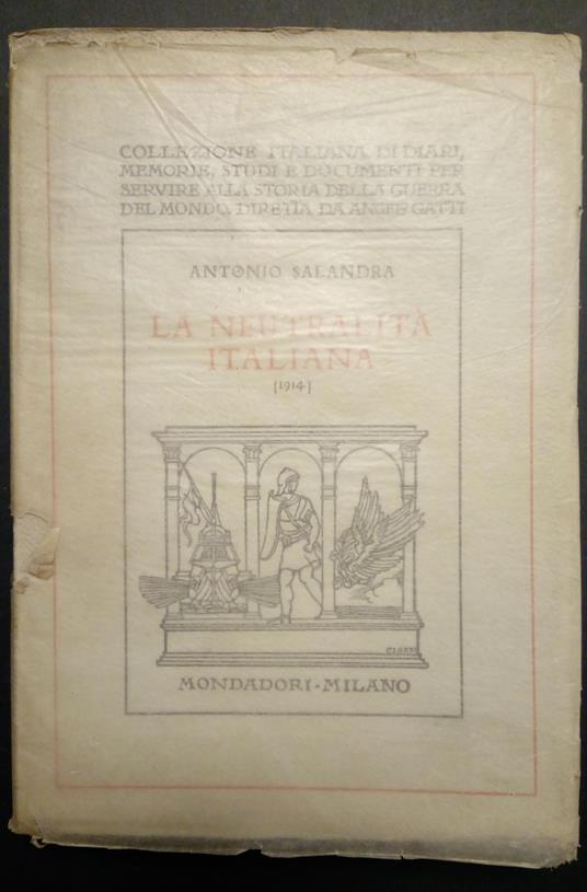 Salandra Antonio, La neutralità italiana (1914). Ricordi e pensieri, Mondadori, 1928 - I - Antonio Salandra - copertina