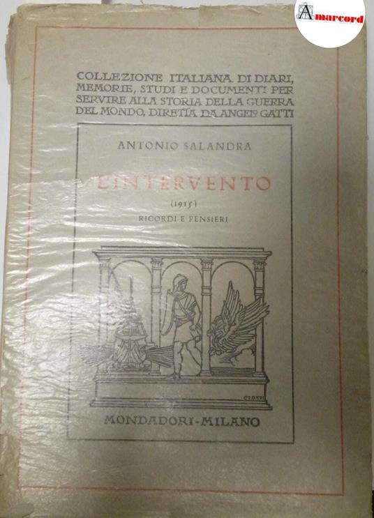 Salandra Antonio, L'intervento (1915). Ricordi e pensieri, Mondadori, 1930 - I - Antonio Salandra - copertina