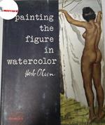 Olsen Herb, Painting the figure in watercolor, Reinhold, 1958 - I