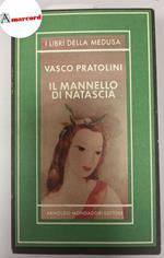 Pratolini Vasco, Il mannello di Natascia, Mondadori, 1985