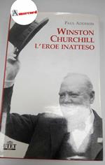 Addison Paul, Winston Churchill. L'eroe inatteso., Utet, 2005