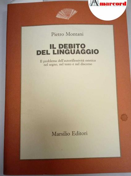 Montani Pietro, Il debito del linguaggio, Marsilio, 1985 - I - Pietro Montani - copertina