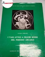 Ferrari Gloria, I vasi attici a figure rosse del periodo arcaico, Giorgio Bretschneider editore, 1988