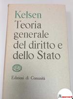 Kelsen Hans, Teoria generale del diritto e dello Stato, Edizioni di Comunità, 1954