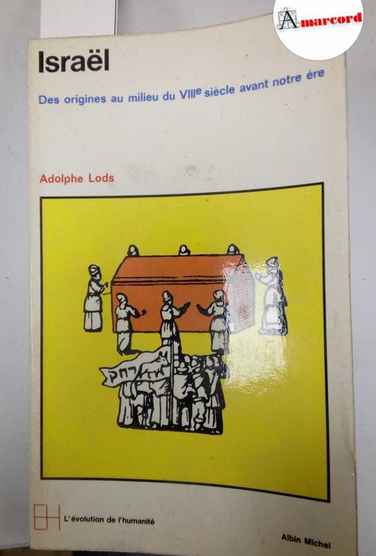 Lods Adolphe, Israel. Des origines au milieu du VIII siecle avant notre ere., Albin Michel, 1930 - copertina
