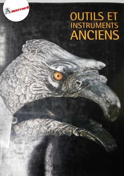 AA.VV., Outils et instruments anciens. De la collection Nessi., 5 continents, 2004 - copertina