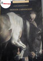 Berne-Joffroy André, Dossier Caravaggio, 5 continents, 2005 - I