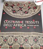AA.VV., Costumi e tessuti dell'Africa. Dai Berberi agli Zulu., 5 Continents, 2008
