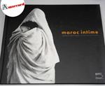 Benchaabane Abderrazzak e Pontcharra Nicole, Maroc intime, 5 Continents, 2011
