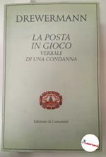 Drewermann Eugen, La posta in gioco. Verbale di una condanna., Edizioni di Comunità, 1994 - I