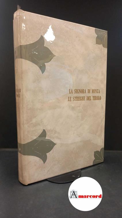 Dandolo C. T. (a cura di), La signora di Monza. Le streghe del Tirolo, Foro Editrice, 1967 - I - copertina