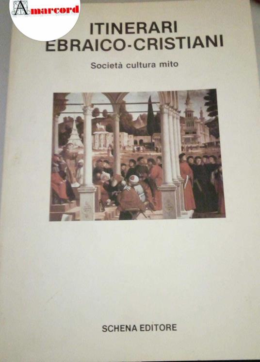 AA. VV., Itinerari ebraico-cristiani. Società cultura mito, Schena, 1987 - I - copertina