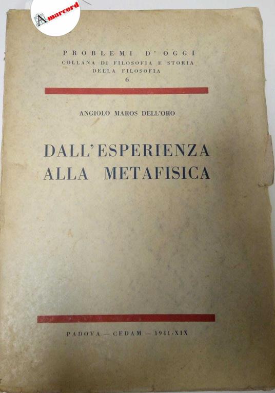 Maros Dell'Oro Angiolo, Dall'esperienza alla metafisica, Cedam, 1941 - I - copertina