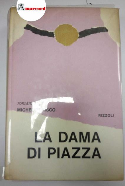 Prisco Michele, La dama di piazza, Rizzoli, 1961 - I - Michele Prisco - copertina