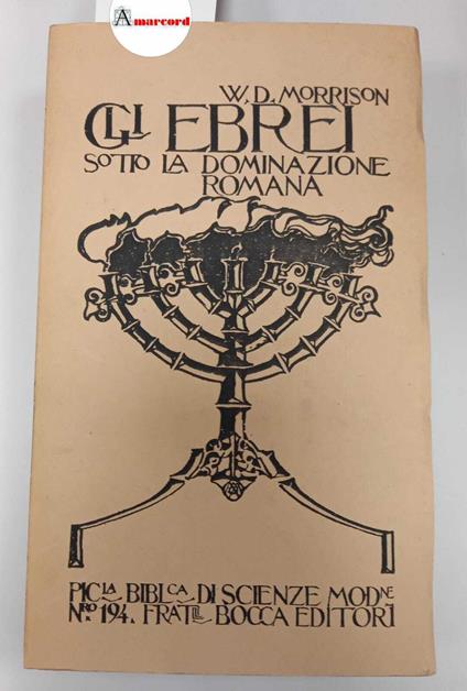 Morrison W. D., Gli ebrei sotto la dominazione romana, Bocca, 1911 - I - copertina