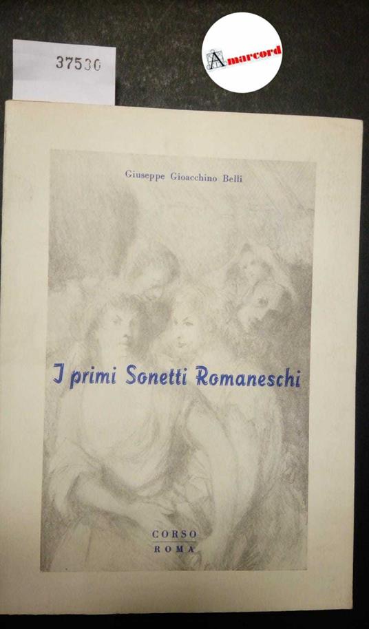 Belli Giuseppe Gioacchino, I primi Sonetti Romaneschi, Corso, 1957 - I - Giuseppe Gioachino Belli - copertina