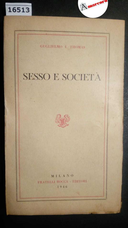 Thomas Guglielmo I., Sesso e società, Bocca, 1946 - copertina