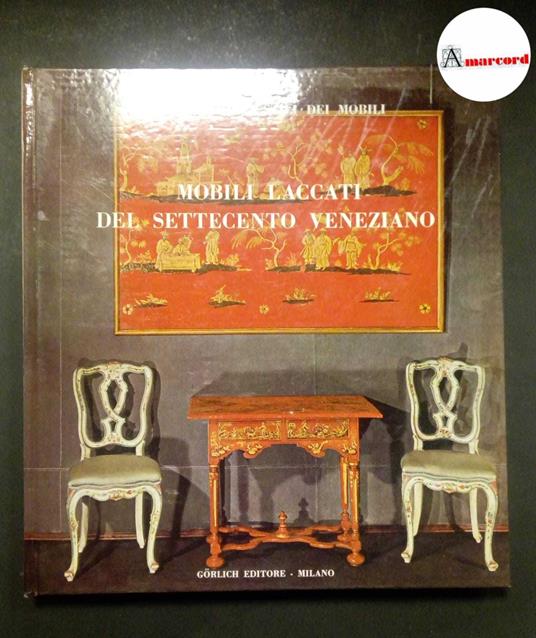 Bacceschi Edi, Mobili laccati del Settecento veneziano, Gorlich, 1966 - copertina