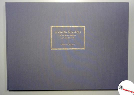 AA.VV., Il golfo di Napoli da una serie di gouaches del primo Ottocento, Il polifilo, 1995 - copertina