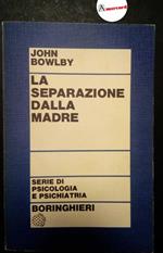 Bowlby John, La separazione dalla madre, Boringhieri, 1975