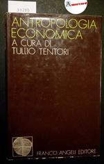 Tentori Tullio, Antropologia economica, Franco Angeli, 1974