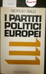 Galli Giorgio, I partiti politici europei, Mondadori, 1979 - I