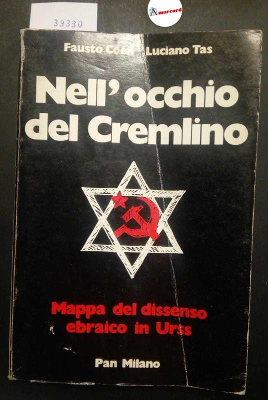 Coen Fausto e Tas Luciano, Nell'occhio del Cremlino. Mappa del dissenso ebraico in Urss, Pan, 1979 - Fausto Coen - copertina