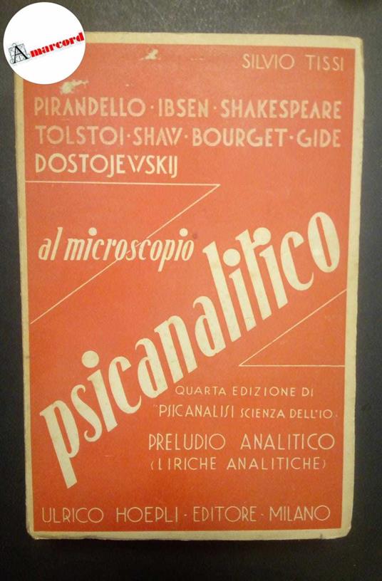 Tissi Silvio, Al microscopio psicanalitico, Hoepli, 1946 - Silvio Tessi - copertina
