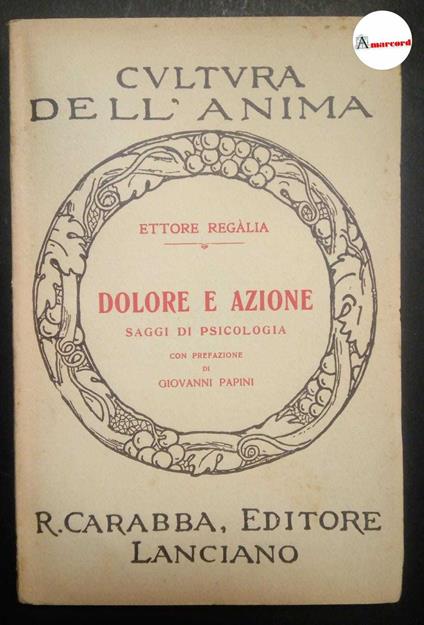 Regalia Ettore, Dolore e Azione, Carabba, 1934 - Ettore Regalia - copertina