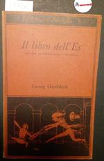 Groddeck Georg, Il libro dell'Es. Lettere di psicoanalisi a un'amica, Adelphi, 1984