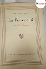 Edward Glover, La psicoanalisi. Manuale di psicologia comparata., Bocca, 1953 - I
