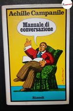 Campanile Achille, Manuzle di conversazione, Rizzoli, 1973 - II