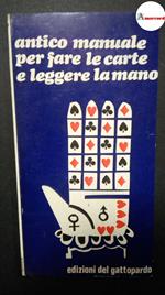 Antico manuale per fare le carte e leggere la mano, Edizioni del Gattopardo, 1970