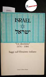AA. VV., Israel. Un decennio 1974-1984. Saggi sull'Ebraismo italiano, Carucci, 1984