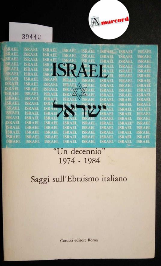 AA. VV., Israel. Un decennio 1974-1984. Saggi sull'Ebraismo italiano, Carucci, 1984 - copertina
