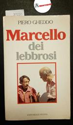 Gheddo Piero, Marcello dei lebbrosi, Editoriale Nuova, 1986
